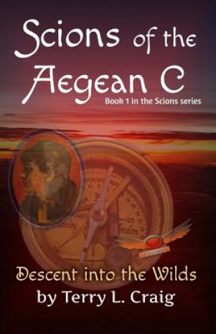Carte Scions of the Aegean C: Descent into the Wilds Terry L Craig