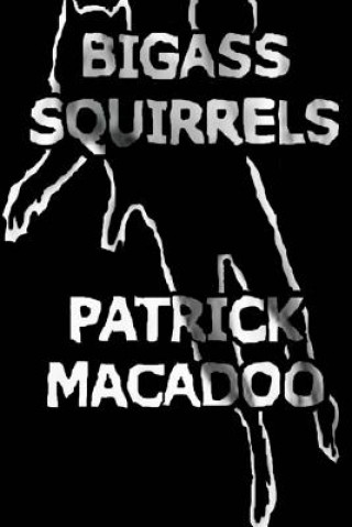 Książka Bigass Squirrels Patrick Macadoo