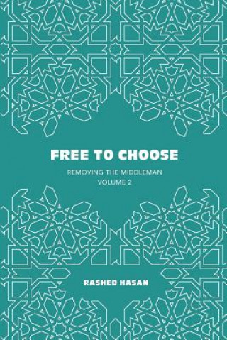 Buch Free to Choose: Volume 2 of Removing the Middleman Rashed Hasan