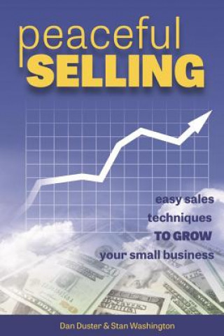 Kniha Peaceful Selling: Easy Sales Techniques to Grow Your Small Business MR Stan Washington