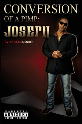 Könyv Conversion of A Pimp: Joseph Angela L Moore