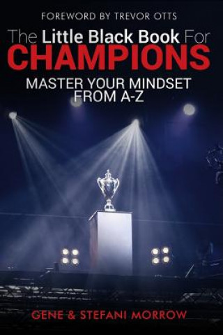 Книга The Little Black Book for Champions: Master Your Mindset From A to Z Gene Morrow Jr