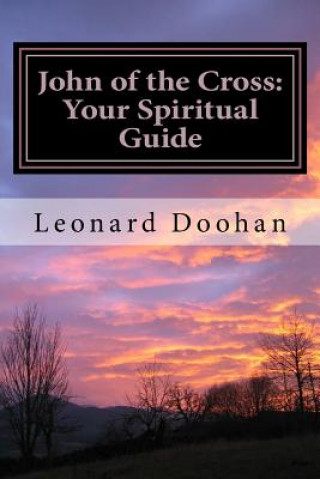 Livre John of the Cross: Your Spiritual Guide Leonard Doohan