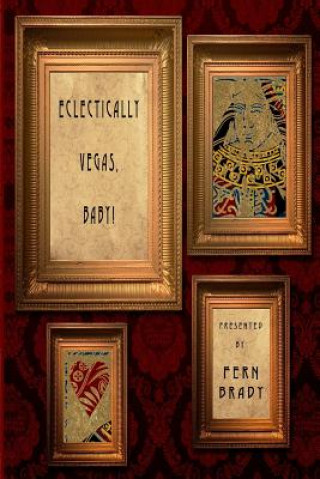 Carte Eclectically Vegas, Baby!: Eclectic Writings Series Vol 4 Fern Brady