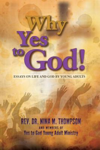 Buch Why Yes to God: Essays on Life and God by Young Adults Nina M Thompson