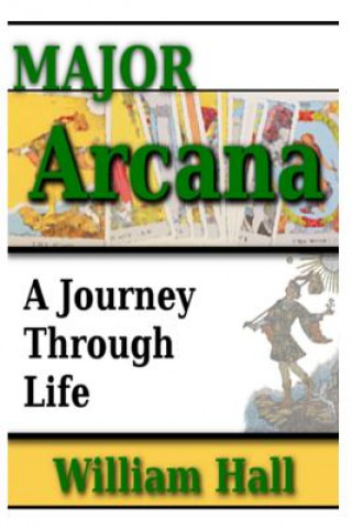 Kniha Major Arcana: A Journey Through Life William Hall