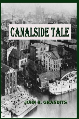 Kniha Canalside Tale John H Grandits