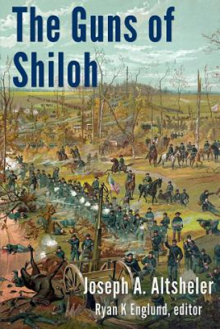 Książka The Guns of Shiloh: A Story of the Great Western Campaign Joseph A Altsheler