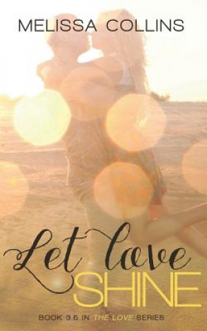 Buch Let Love Shine Melissa Collins