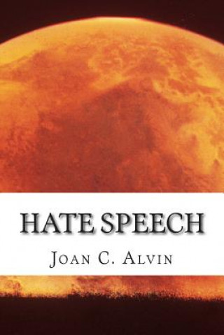 Knjiga Hate Speech Joan C Alvin