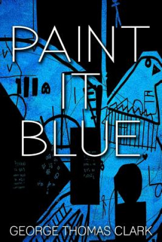 Kniha Paint it Blue George Thomas Clark