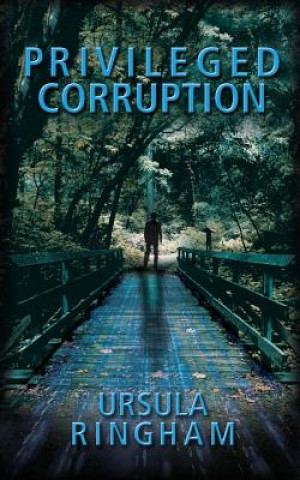 Книга Privileged Corruption Ursula Ringham