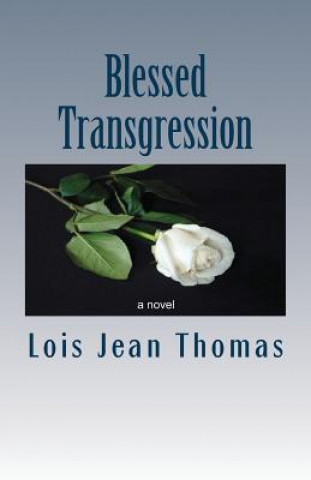 Knjiga Blessed Transgression Lois Jean Thomas