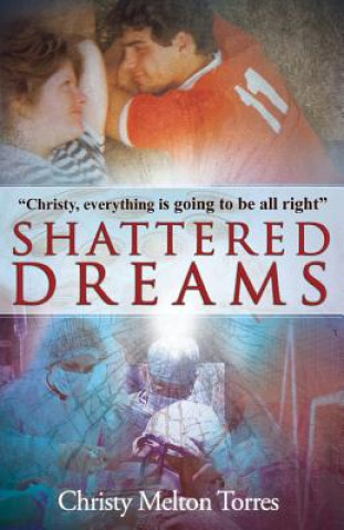 Kniha Shattered Dreams Christy Melton Torres