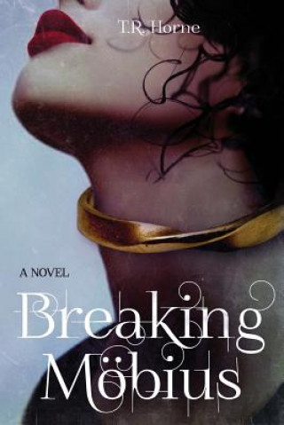 Book Breaking Mobius T R Horne