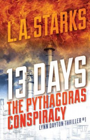 Książka 13 Days: The Pythagoras Conspiracy: Lynn Dayton Thriller #1 L A Starks