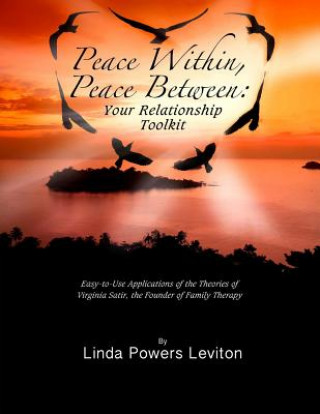 Knjiga Peace Within, Peace Between: Your Relationship Toolkit Linda Powers Leviton M a