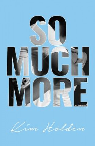 Book So Much More Kim Holden