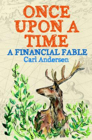 Knjiga Once Upon a Time: A Financial Fable Carl Martin Andersen