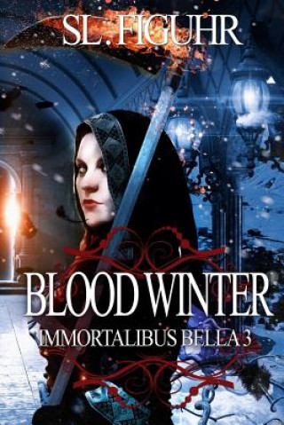 Książka Blood Winter: Immortalibus Bella 3 Sl Figuhr