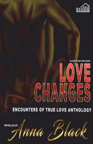 Kniha Love Changes: Encounters of True Love Anthology Anna Black