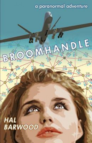 Carte Broomhandle: a paranormal adventure Hal Barwood
