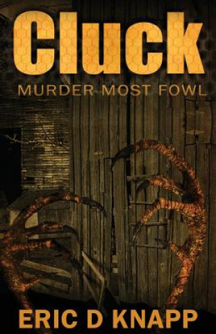 Livre Cluck: Murder Most Fowl Eric D Knapp