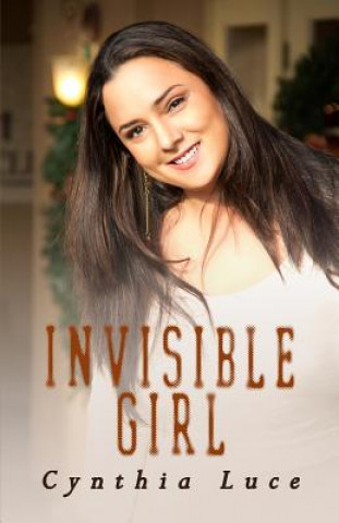 Kniha Invisible Girl Cynthia Luce