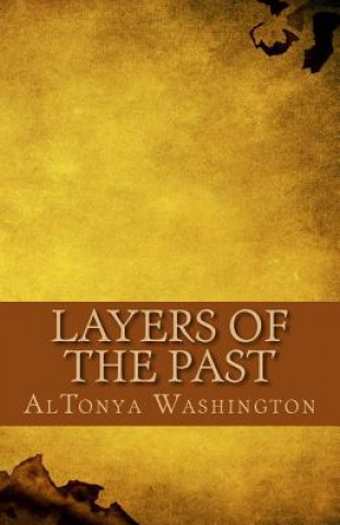 Könyv Layers of the Past AlTonya Washington
