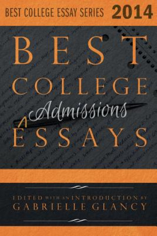 Buch Best College Essays 2014 Gabrielle Glancy