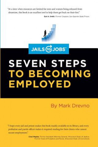 Книга Jails to Jobs: Seven Steps to Becoming Employed Mark Drevno