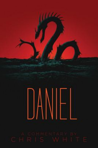 Könyv Daniel: A Commentary Chris White