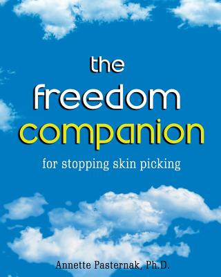 Carte The Freedom Companion: for Stopping Skin Picking Annette Pasternak Ph D