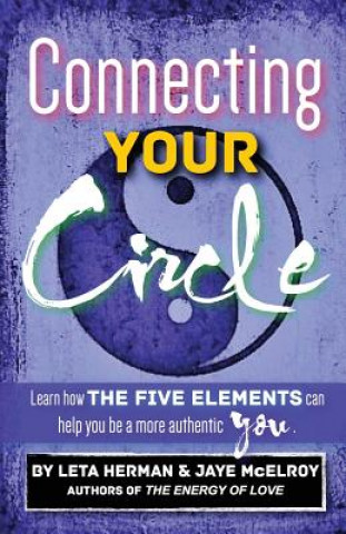 Kniha Connecting Your Circle: How the Five Elements can help you be a more authentic you Leta Herman
