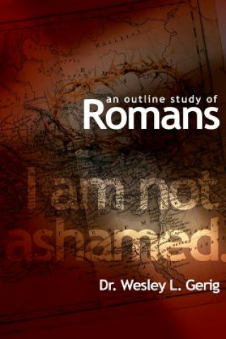 Könyv An Outline Study of Romans Wesley L Gerig