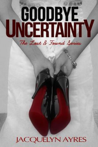 Kniha Goodbye Uncertainty Jacquelyn Ayres