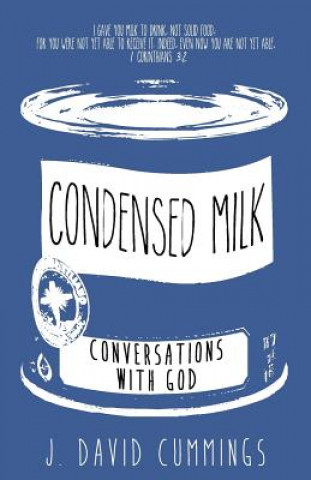 Книга Condensed Milk: Conversations with God J David Cummings