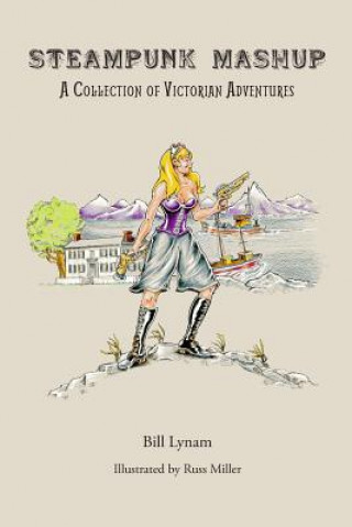 Carte Steampunk Mashup: A Collection of Victorian Adventures Bill Lynam