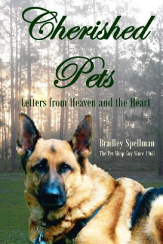 Kniha Cherished Pets: Letters from Heaven and the Heart Bradley Spellman