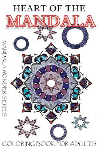 Carte Heart of the Mandala: Adult Coloring Book Aspirewonder Productions