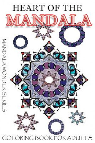 Книга Heart of the Mandala: Adult Coloring Book Aspirewonder Productions