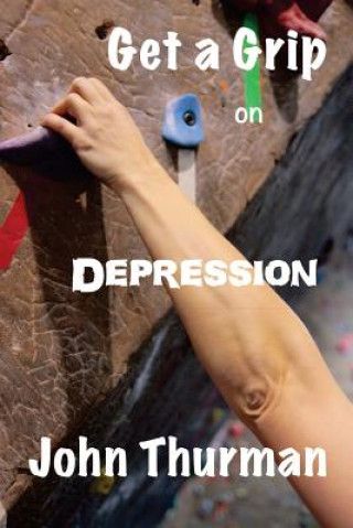 Livre Get a Grip on Depression John Thurman