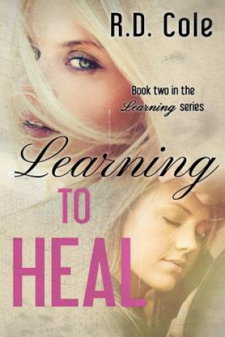 Книга Learning to Heal R D Cole