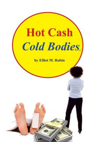 Kniha Hot Cash, Cold Bodies Elliot M Rubin