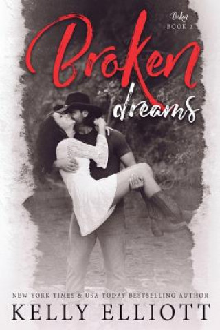 Kniha Broken Dreams Kelly Elliott