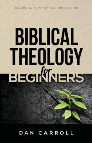 Kniha Biblical Theology for Beginners Dan Carroll