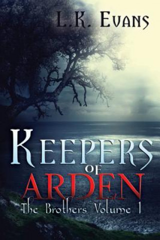 Książka Keepers of Arden: The Brothers Volume 1 L K Evans