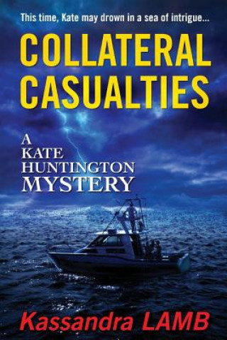 Kniha Collateral Casualties: A Kate Huntington Mystery Kassandra Lamb