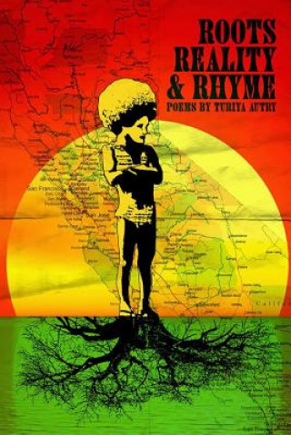 Könyv Roots, Reality & Rhyme Turiya Autry