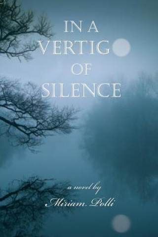 Carte In a Vertigo of Silence Miriam Polli